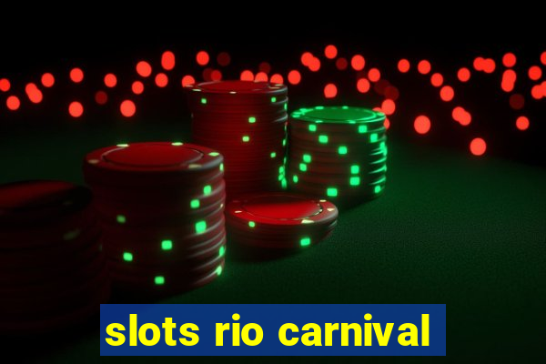 slots rio carnival